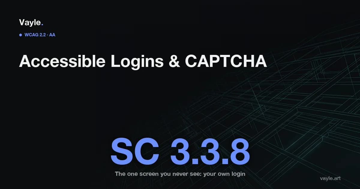 Vayle blog hero: Accessible Authentication under WCAG 2.2 Success Criterion 3.3.8, Level AA, for Ontario website logins and CAPTCHAs