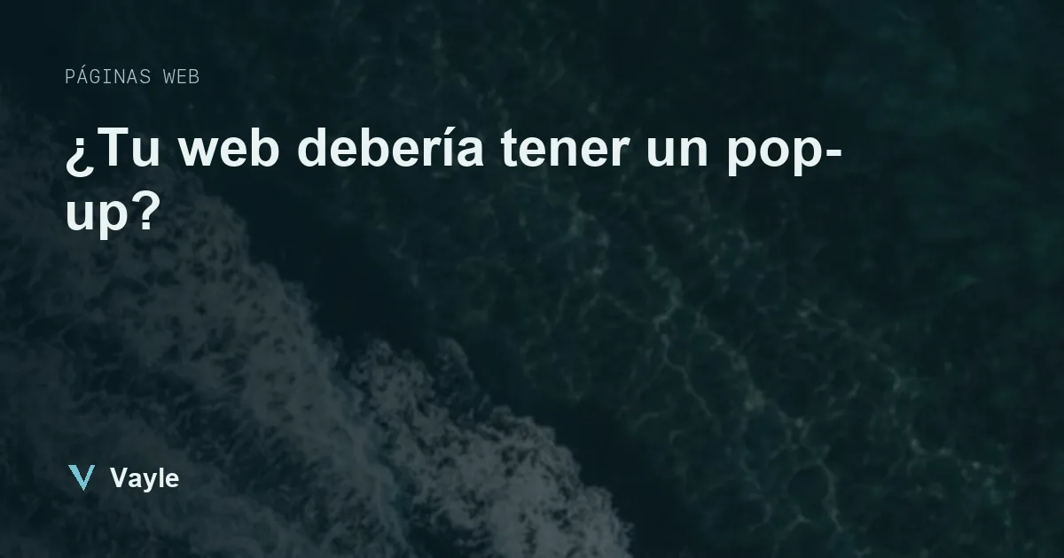 ¿Tu web debería tener un pop-up?