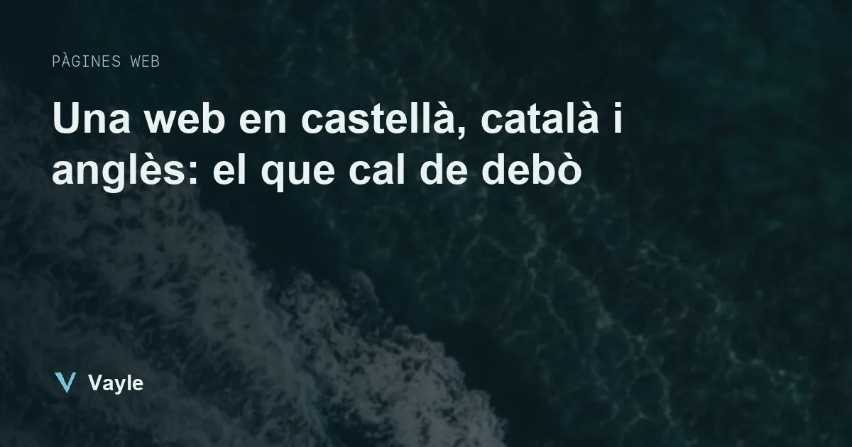 Una web en castellà, català i anglès: el que cal de debò
