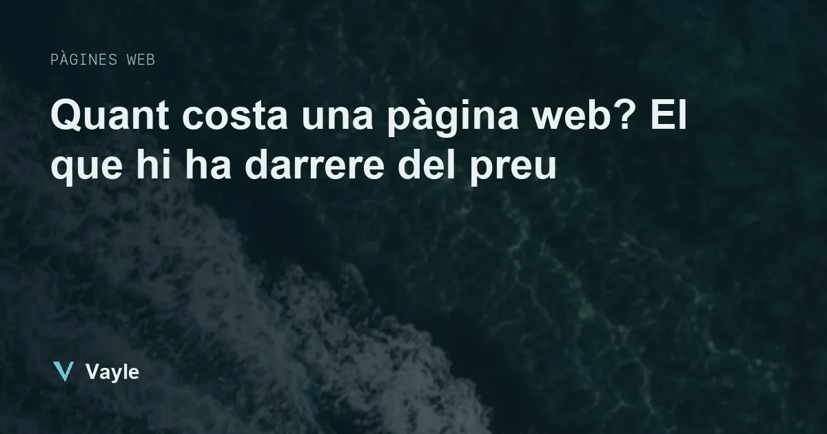 Quant costa una pàgina web? El que hi ha darrere del preu
