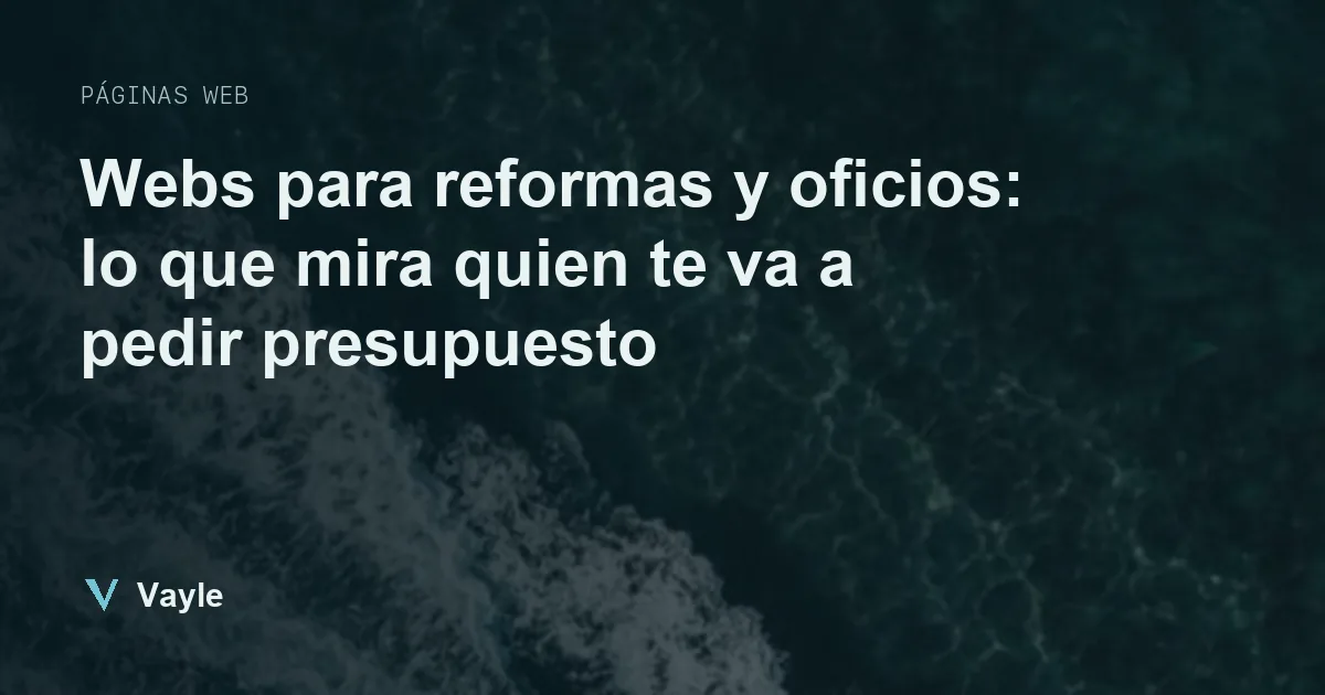 Webs para reformas y oficios: lo que mira quien te va a pedir presupuesto