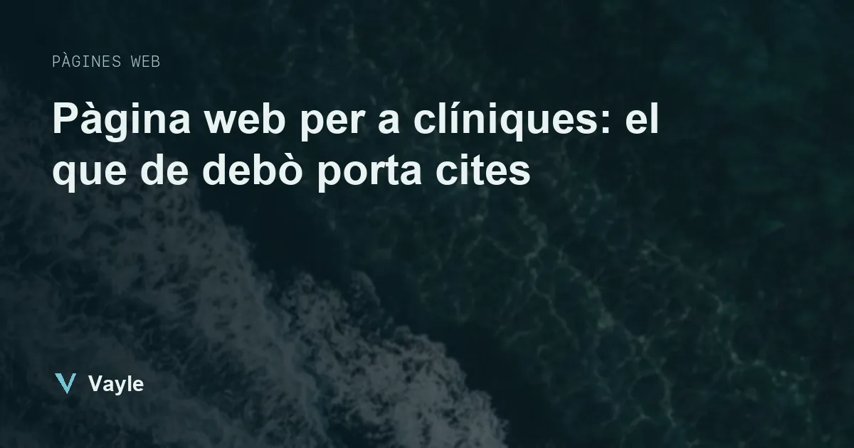 Pàgina web per a clíniques: el que de debò porta cites