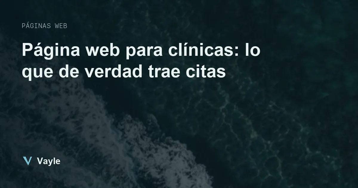 Página web para clínicas: lo que de verdad trae citas