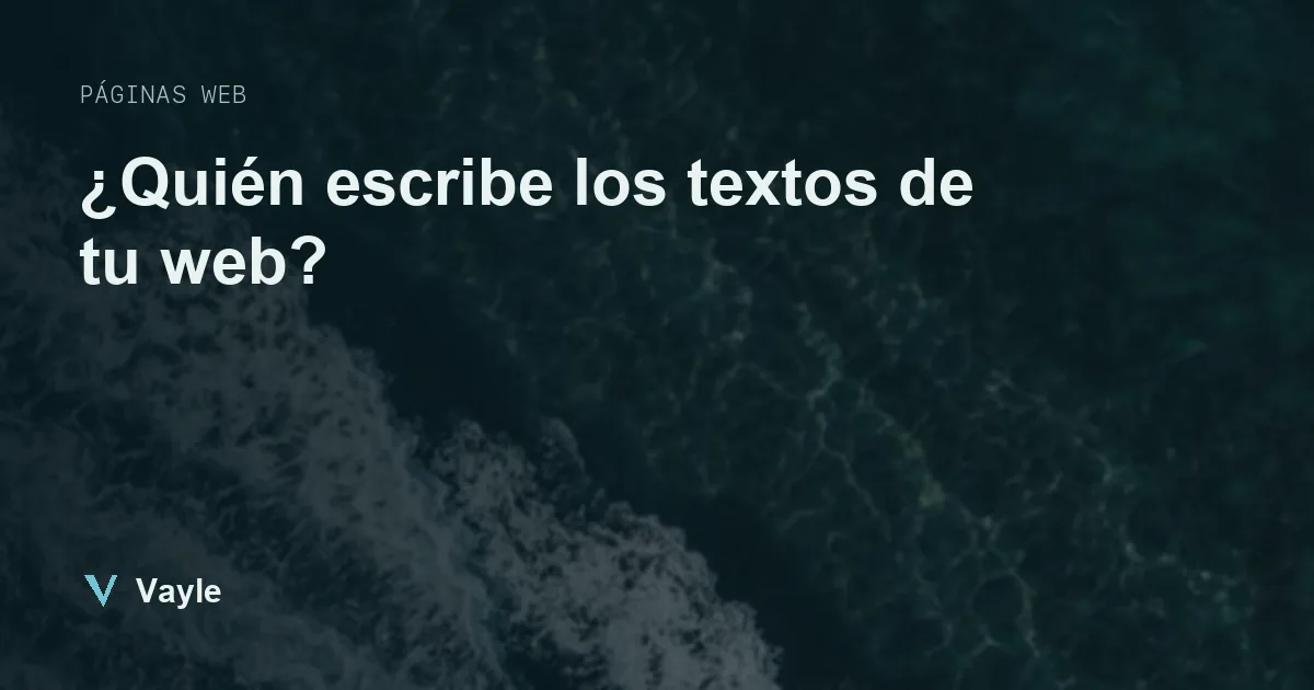 ¿Quién escribe los textos de tu web?
