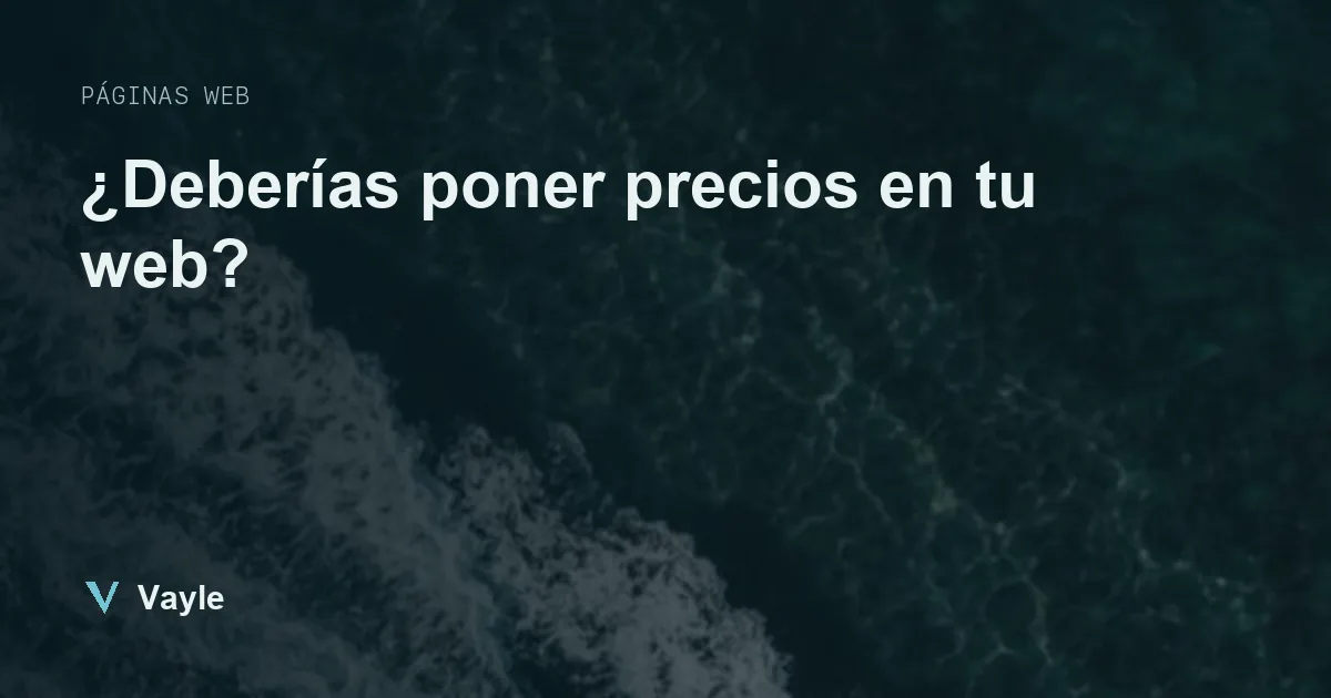 ¿Deberías poner precios en tu web?