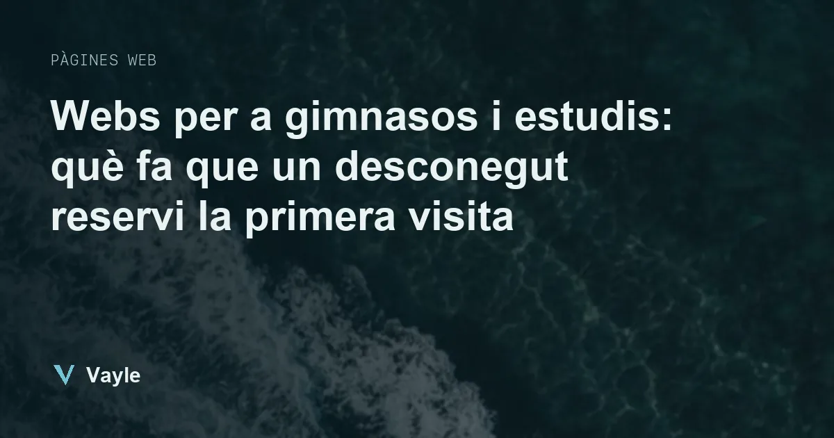 Webs per a gimnasos i estudis: què fa que un desconegut reservi la primera visita
