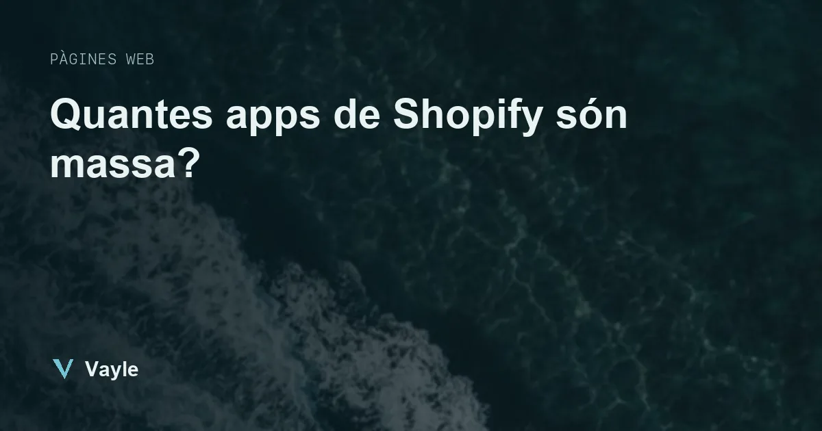 Quantes apps de Shopify són massa?