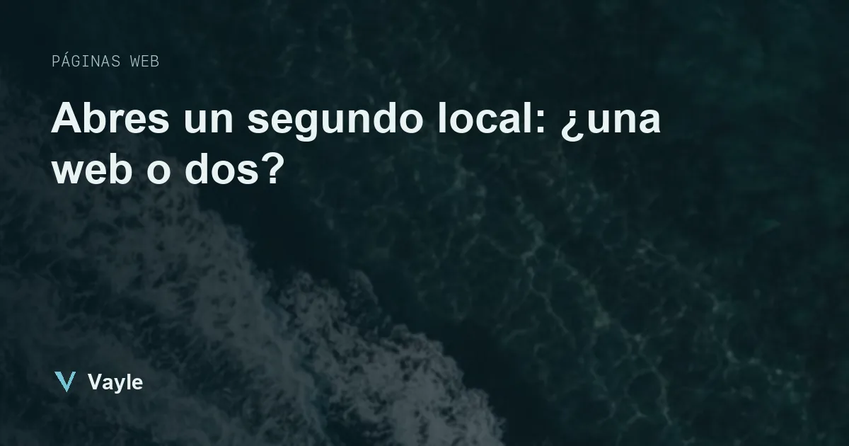 Abres un segundo local: ¿una web o dos?