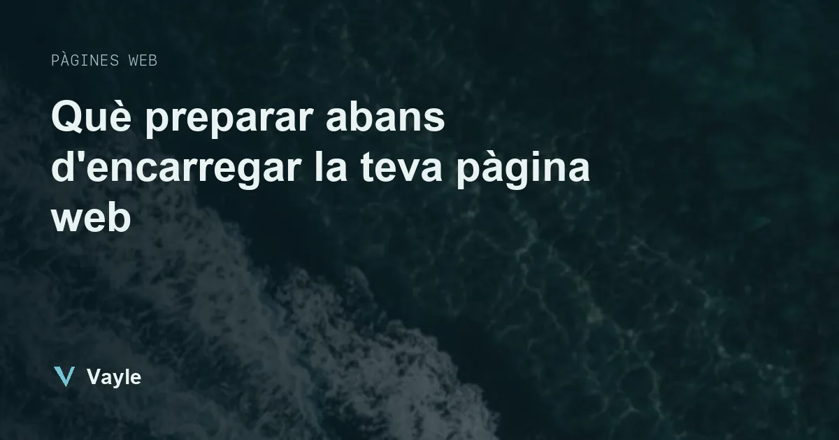 Què preparar abans d'encarregar la teva pàgina web