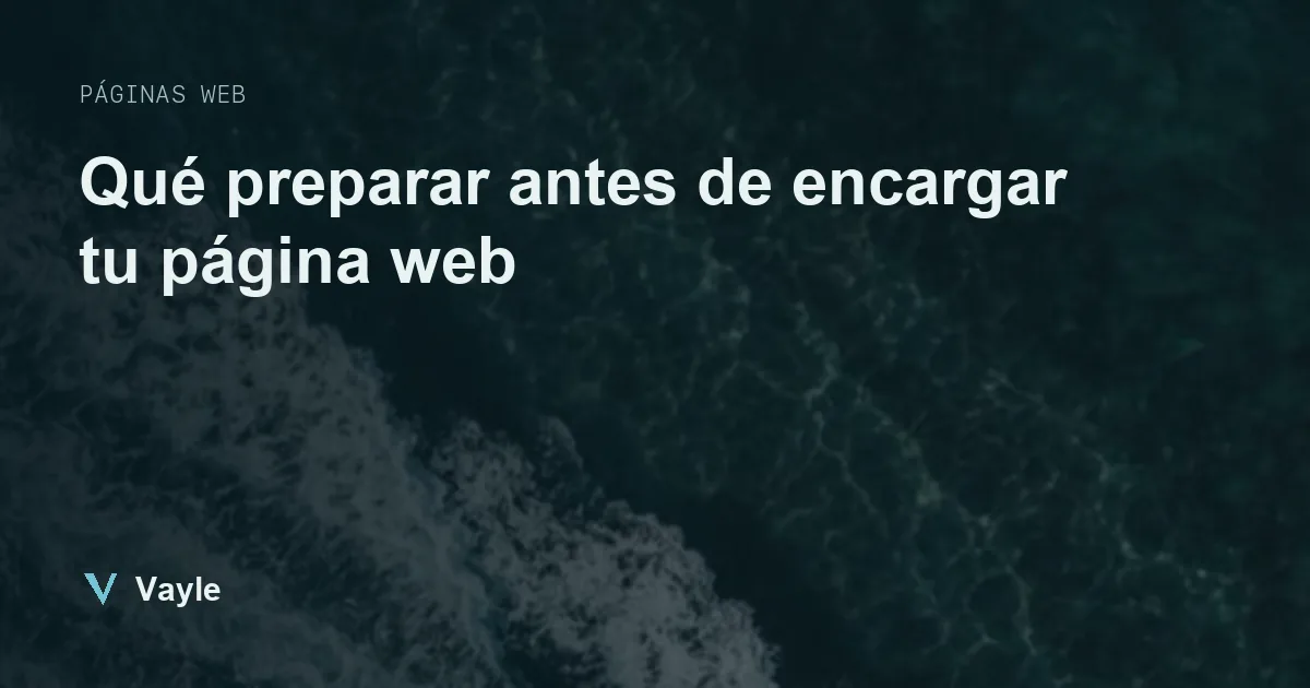 Qué preparar antes de encargar tu página web