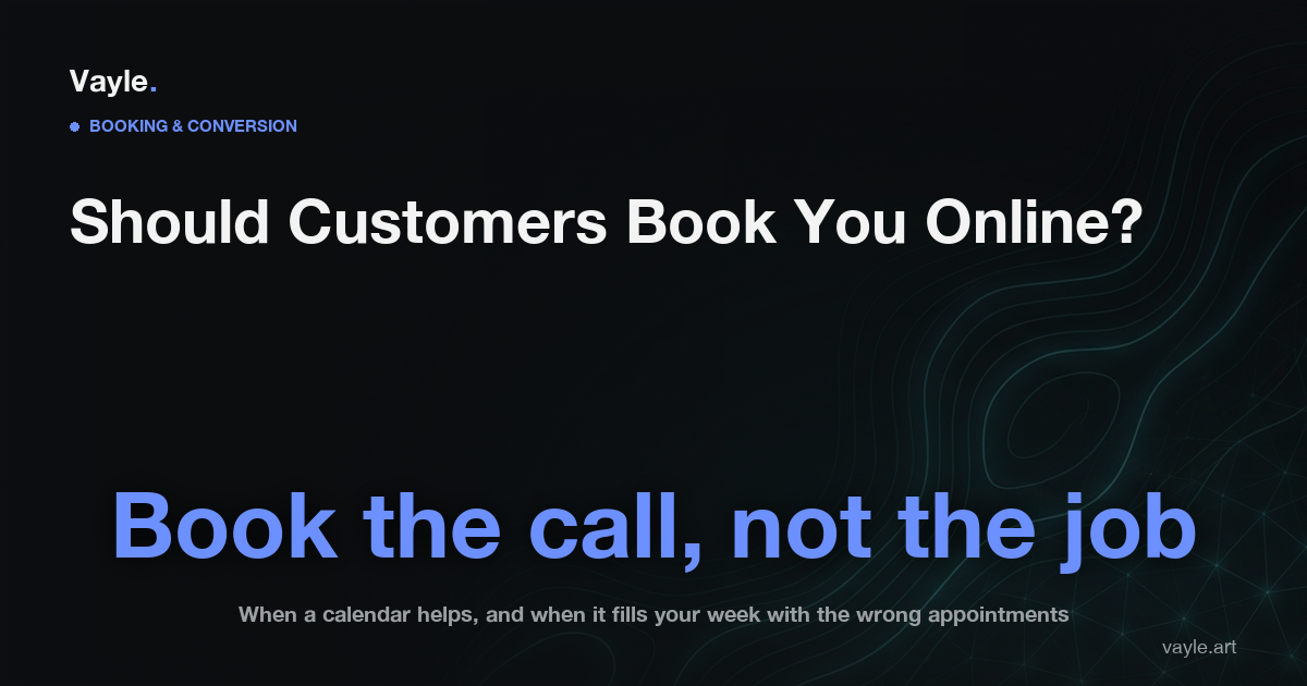 Vayle article hero: Should customers book you online, with the line book the call not the job